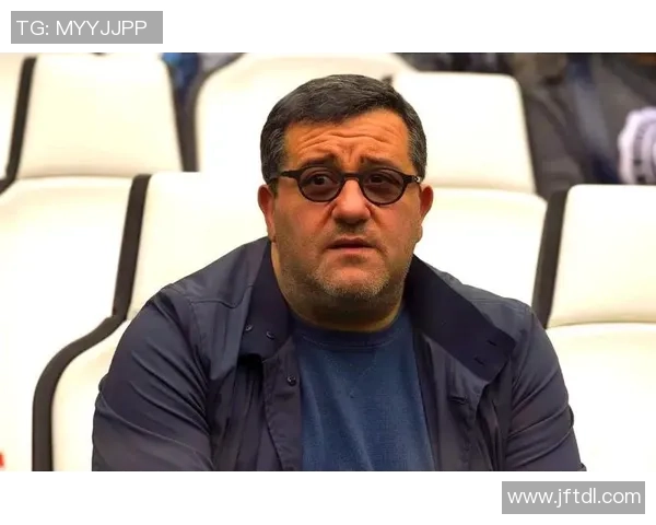 全球足球十大经纪人揭秘他们如何影响球员转会市场与职业生涯 全球足球十大经纪人揭秘他们如何影响球员转会市场与职业生涯